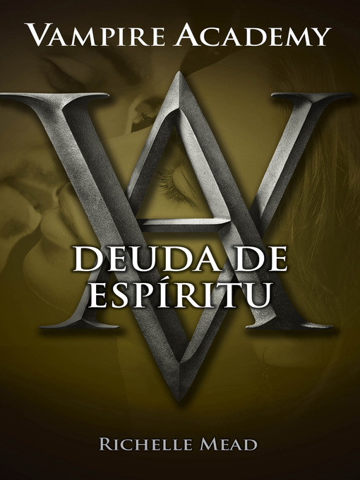 Title details for Deuda de espíritu (Vampire Academy 5) by Richelle Mead - Wait list